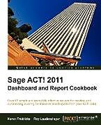 Couverture cartonnée Sage ACT! 2011 Dashboard and Report Cookbook de Karen Fredricks, Roy Laudenslager