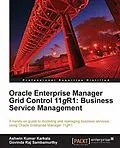 E-Book (pdf) Oracle Enterprise Manager Grid Control 11gR1: Business Service Management von Ashwin Kumar Karkala