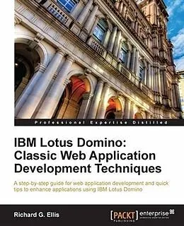 E-Book (pdf) IBM Lotus Domino: Classic Web Application Development Techniques von Richard G. Ellis