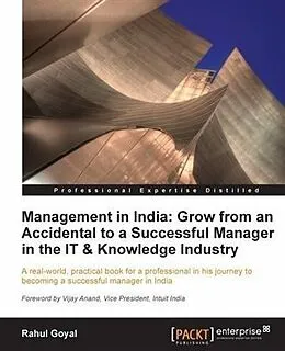 E-Book (pdf) Management in India: Grow from an Accidental to a successful manager in the IT & knowledge industry von Rahul Goyal