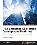 E-Book (pdf) iPad Enterprise Application Development BluePrints von Steven F Daniel