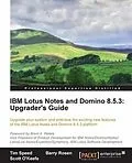 E-Book (pdf) IBM Lotus Notes and Domino 8.5.3: Upgrader's Guide von Barry Rosen