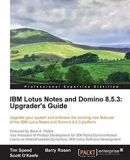 E-Book (pdf) IBM Lotus Notes and Domino 8.5.3: Upgrader's Guide von Barry Rosen