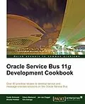 E-Book (pdf) Oracle Service Bus 11g Development Cookbook von Guido Schmutz
