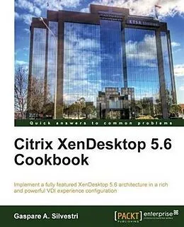 E-Book (pdf) Citrix XenDesktop 5.6 Cookbook von Gaspare A. Silvestri
