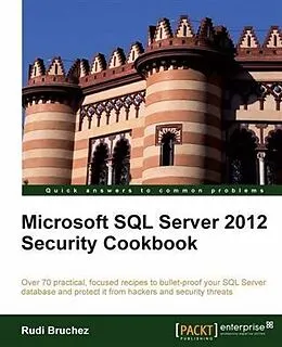 E-Book (pdf) Microsoft SQL Server 2012 Security Cookbook von Rudi Bruchez