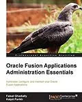 PDF Oracle Fusion Applications Administration Essentials von Faisal Ghadially
