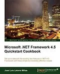 E-Book (pdf) Microsoft .NET Framework 4.5 Quickstart Cookbook von Jose Luis Latorre Millas