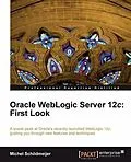 E-Book (pdf) Oracle WebLogic Server 12c: First Look von Michel Schildmeijer