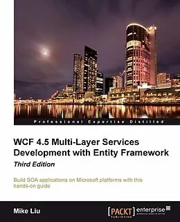 E-Book (epub) WCF 4.5 Multi-Layer Services Development with Entity Framework von Mike Liu
