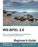 Couverture cartonnée Ws-Bpel 2.0 Beginner's Guide de Matjaz B. Juric, Matjaz B. Juric, Denis Weerasiri