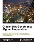 E-Book (pdf) Oracle SOA Governance 11g Implementation von Luis Augusto Weir