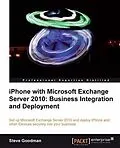 E-Book (pdf) iPhone with Microsoft Exchange Server 2010: Business Integration and Deployment von Steve Goodman