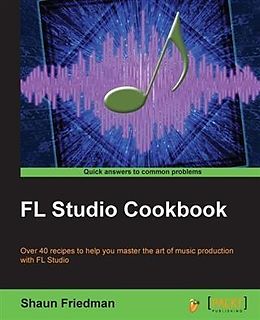 eBook (pdf) FL Studio Cookbook de Shaun Friedman