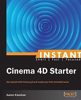 E-Book (pdf) Instant Cinema 4D Starter von Aaron Kaminar