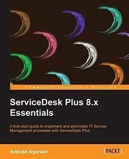 E-Book (pdf) ServiceDesk Plus 8.x Essentials von Ankush Agarwal