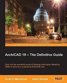 E-Book (pdf) ArchiCAD 19 - The Definitive Guide von Scott H. Mackenzie