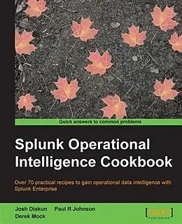 E-Book (pdf) Splunk Operational Intelligence Cookbook von Josh Diakun