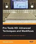 E-Book (pdf) Pro Tools HD: Advanced Techniques and Workflows von Edouard Camou