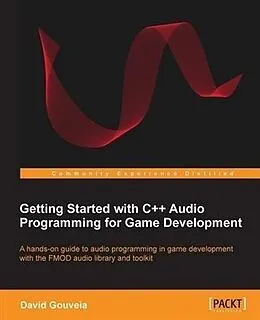 E-Book (pdf) Getting Started with C++ Audio Programming for Game Development von David Gouveia