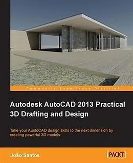 E-Book (pdf) Autodesk AutoCAD 2013 Practical 3D Drafting and Design von Joao Santos