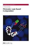 Molecular Logic-Based Computation