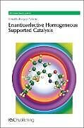 Livre Relié Enantioselective Homogeneous Supported Catalysis de Radovan (Comenius University, Slovakia) Sebesta