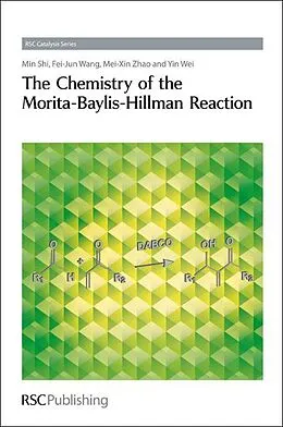E-Book (pdf) Chemistry of the Morita-Baylis-Hillman Reaction von Min Shi, Mei-Xin Zhao, Yin Wei