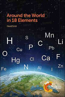 Kartonierter Einband Around the World in 18 Elements von David (The King's School, UK) Scott