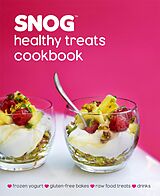 E-Book (epub) SNOG Healthy Treats Cookbook von Pablo Uribe, Rob Baines
