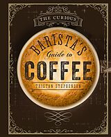 E-Book (epub) The Curious Barista's Guide to Coffee von Tristan Stephenson