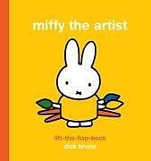 Reliure en carton indéchirable Miffy the Artist Lift-the-Flap Book de Dick Bruna