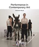 Broché Performance in Contemporary Art de Catherine Wood