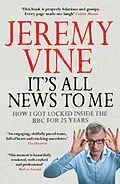 E-Book (epub) It's All News to Me von Jeremy Vine