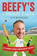 E-Book (epub) Beefy's Cricket Tales von Ian Botham