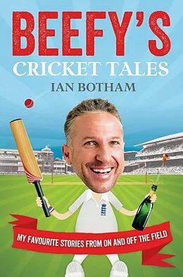 E-Book (epub) Beefy's Cricket Tales von Ian Botham