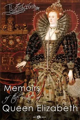 E-Book (epub) Memoirs of the Court of Queen Elizabeth von Lucy Aikin