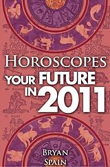 eBook (pdf) Horoscopes - Your Future In 2011 de Bryan Spain