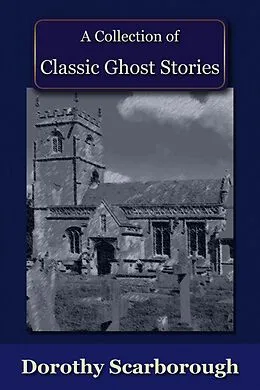 E-Book (epub) Collection of Classic Ghost Stories von Dorothy Scarborough