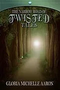 E-Book (epub) Narrow Road of Twisted Tales von Gloria Michelle Aaron