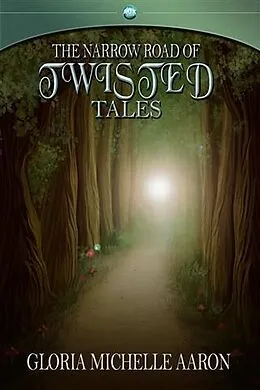 E-Book (epub) Narrow Road of Twisted Tales von Gloria Michelle Aaron