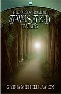 E-Book (pdf) Narrow Road of Twisted Tales von Gloria Michelle Aaron