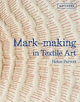 Livre Relié Mark-Making in Textile Art de Helen Parrott