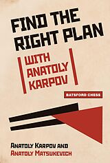 eBook (epub) Find the Right Plan with Anatoly Karpov de Anatoly Karpov