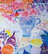 E-Book (epub) The Magic of Watercolour Flowers von Paul Riley