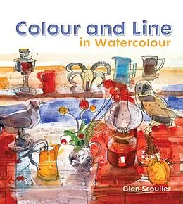 E-Book (epub) Colour and Line in Watercolour von Glen Scouller