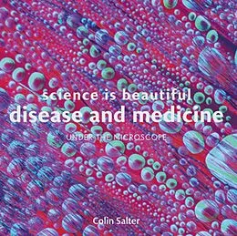 E-Book (epub) Science is Beautiful: Disease and Medicine von Colin Salter