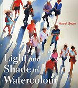 E-Book (epub) Light and Shade in Watercolour von Hazel Soan