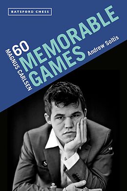 eBook (epub) Magnus Carlsen: 60 Memorable Games de Andrew Soltis