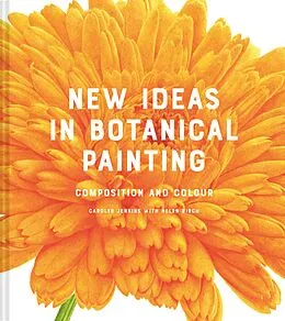 E-Book (epub) New Ideas in Botanical Painting von Carolyn Jenkins, Helen Birch